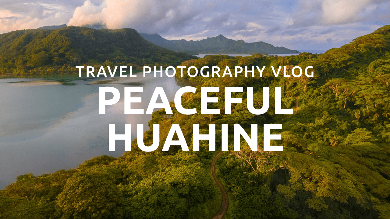 The Hidden Gem of French Polynesia – Huahine Travel Vlog