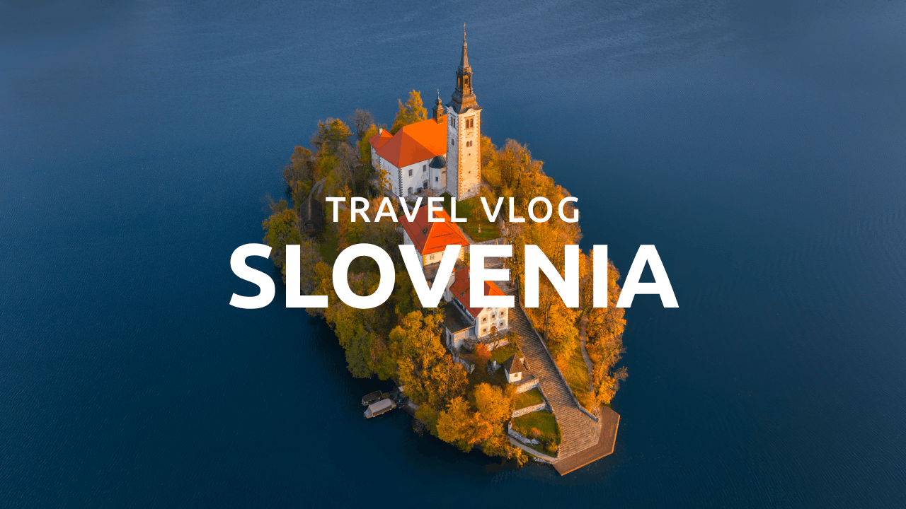 Slovenia at Its Most Beautiful – Exploring Slovenia